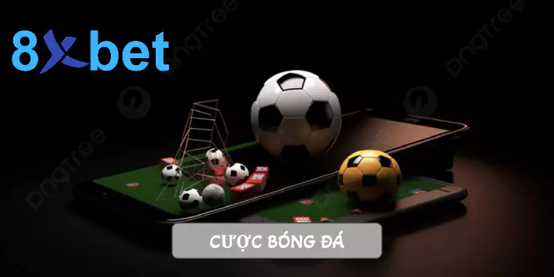 Cược bóng đá 8xbet: Hướng dẫn chi tiết cho người mới bắt đầu
