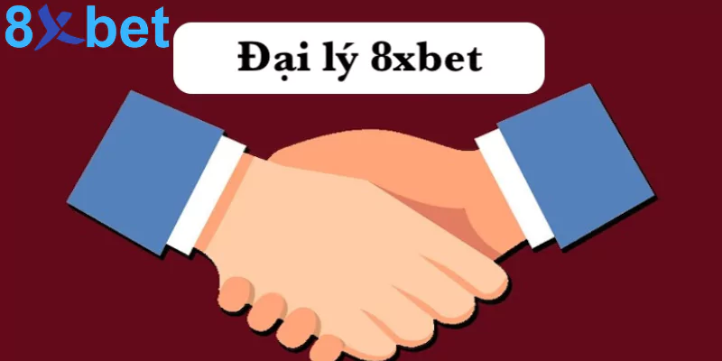 Đại lý 8xbet – Kiếm tiền hoa hồng cực khủng giá trị lớn